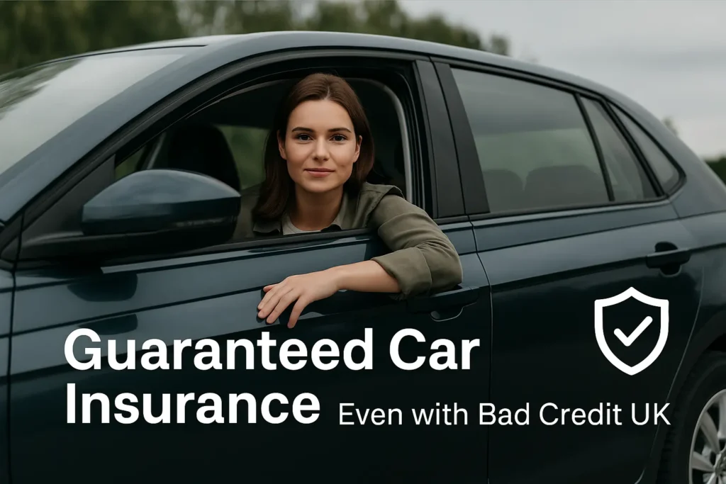 Guaranteed Car Insurance Acceptance with Bad Credit (UK) 1 Guaranteed Car Insurance UK – cover for drivers with bad credit